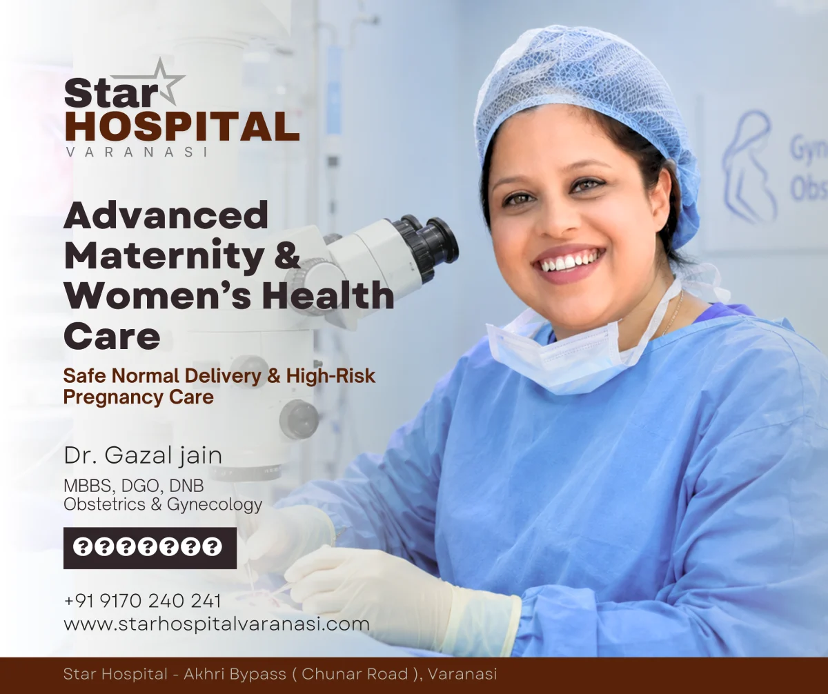 Best Gynecologist in Varanasi Dr Gazal Jain Star Hospital Akhari Bypass Normal Delivery Specialist